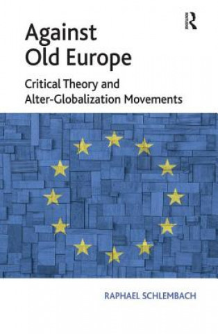 Knjiga Against Old Europe Raphael Schlembach