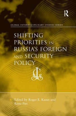 Kniha Shifting Priorities in Russia's Foreign and Security Policy Remi Piet
