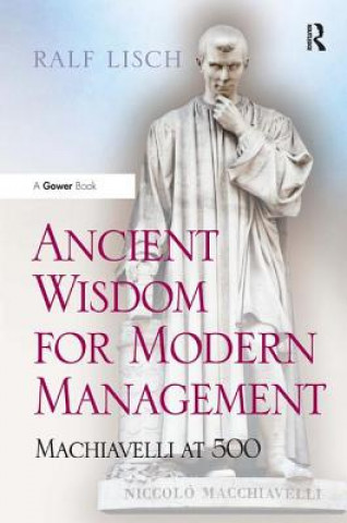Carte Ancient Wisdom for Modern Management Ralf Lisch