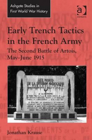 Könyv Early Trench Tactics in the French Army Jonathan Krause