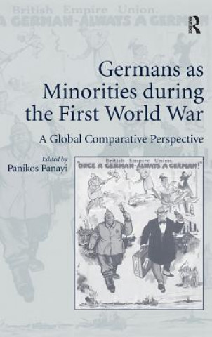Kniha Germans as Minorities during the First World War Panikos Panayi