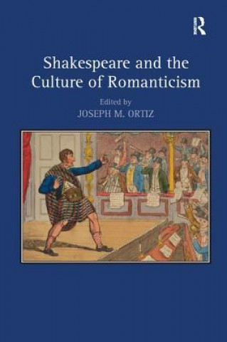 Book Shakespeare and the Culture of Romanticism Joseph M. Ortiz