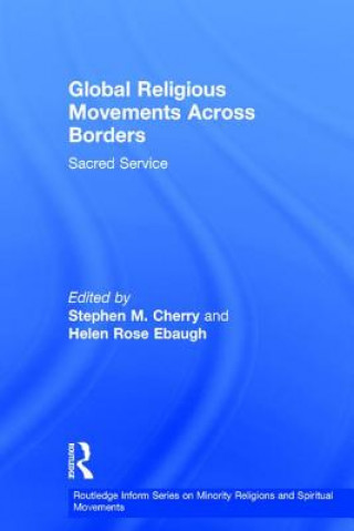 Книга Global Religious Movements Across Borders Stephen M. Cherry