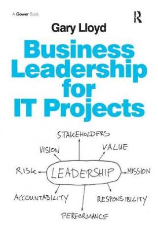 Libro Business Leadership for IT Projects Gary Lloyd