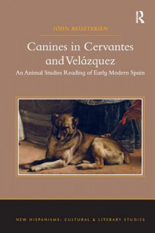 Książka Canines in Cervantes and Velazquez John Beusterien