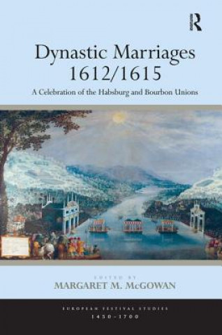 Książka Dynastic Marriages 1612/1615 Margaret M. Mcgowan