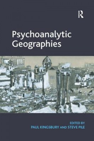 Könyv Psychoanalytic Geographies Paul Kingsbury