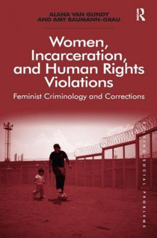 Knjiga Women, Incarceration, and Human Rights Violations Alana Van Gundy