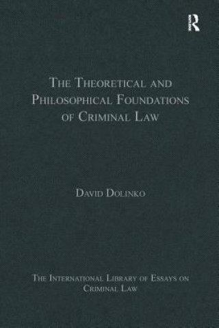 Könyv Theoretical and Philosophical Foundations of Criminal Law David Dolinko