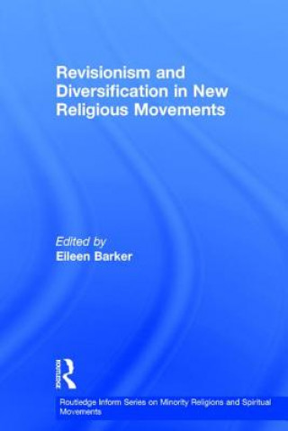 Kniha Revisionism and Diversification in New Religious Movements Professor Eileen Barker