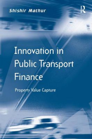 Książka Innovation in Public Transport Finance Shishir Mathur