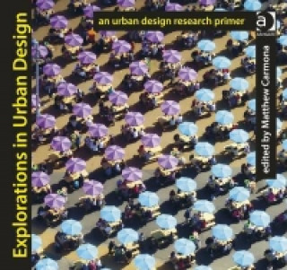 Buch Explorations in Urban Design Professor Matthew Carmona