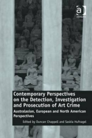 Knjiga Contemporary Perspectives on the Detection, Investigation and Prosecution of Art Crime Duncan Chappell