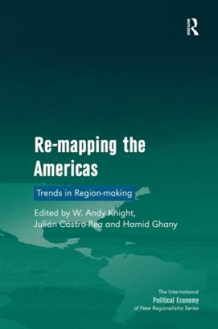 Kniha Re-mapping the Americas Professor W. Andy Knight