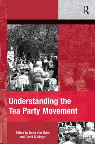 Carte Understanding the Tea Party Movement Nella Van Dyke
