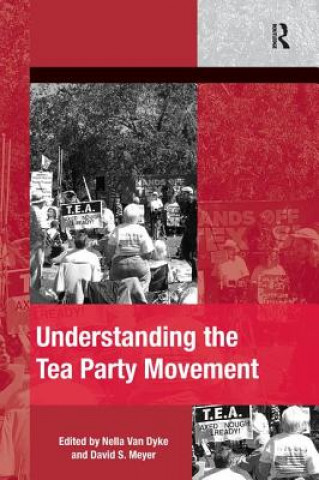 Carte Understanding the Tea Party Movement Nella Van Dyke
