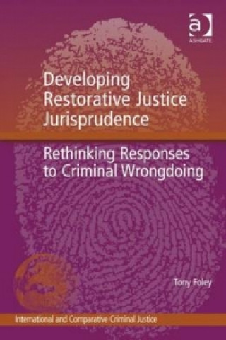 Knjiga Developing Restorative Justice Jurisprudence Tony Foley