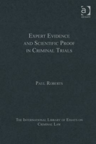 Kniha Expert Evidence and Scientific Proof in Criminal Trials Paul Roberts