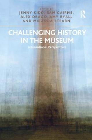 Libro Challenging History in the Museum Jenny Kidd