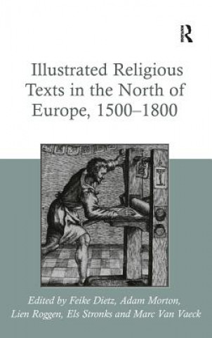 Knjiga Illustrated Religious Texts in the North of Europe, 1500-1800 Feike Dietz