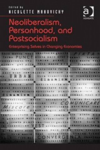 Könyv Neoliberalism, Personhood, and Postsocialism Nicolette Makovicky