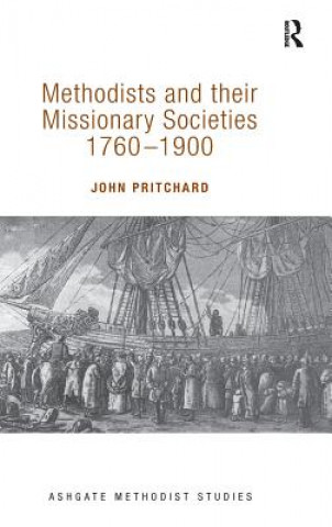 Kniha Methodists and their Missionary Societies 1760-1900 John Pritchard