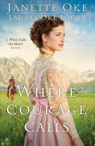 Книга Where Courage Calls Janette Oke