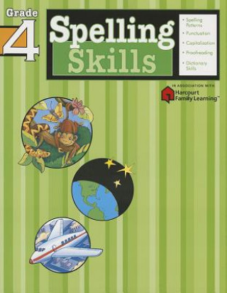 Carte Spelling Skills: Grade 4 (Flash Kids Harcourt Family Learning) Flash Kids Editors