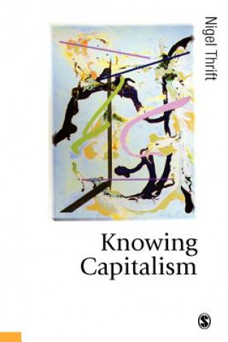 Knjiga Knowing Capitalism Nigel Thrift