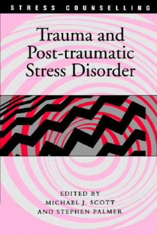 Könyv Trauma and Post-traumatic Stress Disorder Michael J. Scott