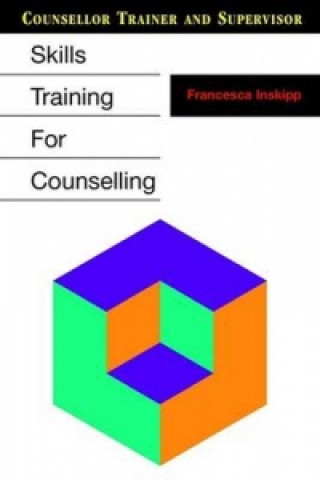 Kniha Skills Training for Counselling Francesca Inskipp