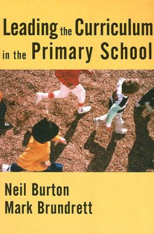 Book Leading the Curriculum in the Primary School Neil Burton