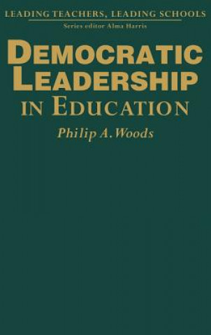 Книга Democratic Leadership in Education Philip Woods