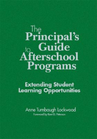 Könyv Principal's Guide to Afterschool Programs, K-8 Anne Turnbaugh Lockwood