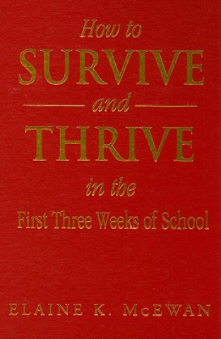 Kniha How to Survive and Thrive in the First Three Weeks of School Elaine K. McEwan-Adkins