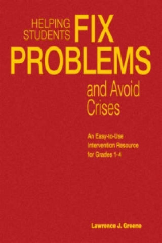 Knjiga Helping Students Fix Problems and Avoid Crises Lawrence J. Greene