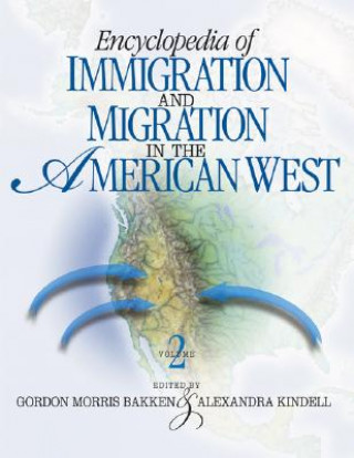 Könyv Encyclopedia of Immigration and Migration in the American West Alexandra S. Kindell