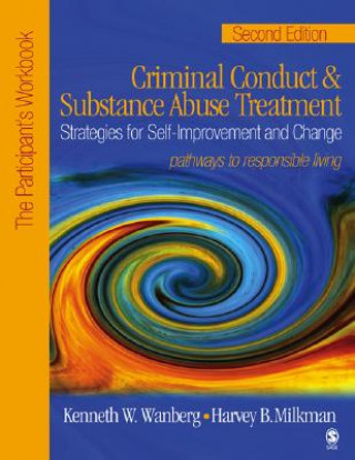 Carte Criminal Conduct and Substance Abuse Treatment: Strategies For Self-Improvement and Change, Pathways to Responsible Living Kenneth W. Wanberg