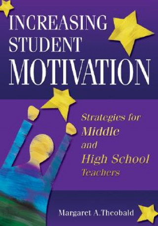 Книга Increasing Student Motivation Margaret A. Theobald