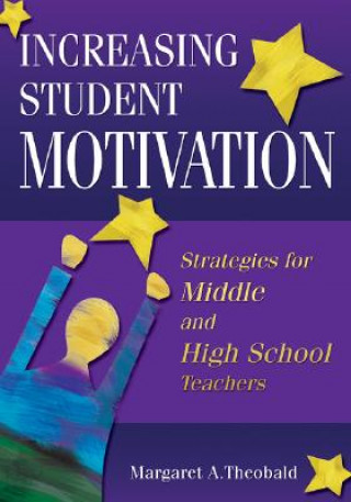 Kniha Increasing Student Motivation Margaret A. Theobald