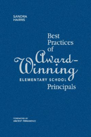 Carte Best Practices of Award-Winning Elementary School Principals Sandra K. Harris