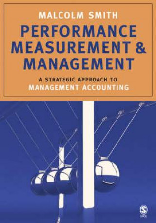 Kniha Performance Measurement and Management Malcolm Smith