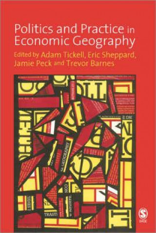 Kniha Politics and Practice in Economic Geography Eric Sheppard