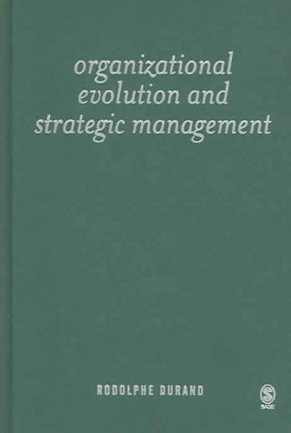 Kniha Organizational Evolution and Strategic Management Rodolphe Durand