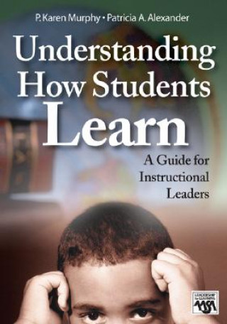 Könyv Understanding How Students Learn P. Karen Murphy