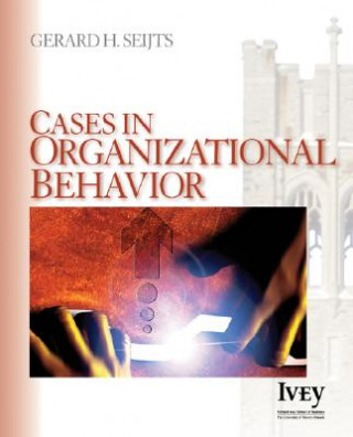 Kniha Cases in Organizational Behavior Gerard H. Seijts