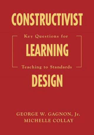 Könyv Constructivist Learning Design George W. Gagnon