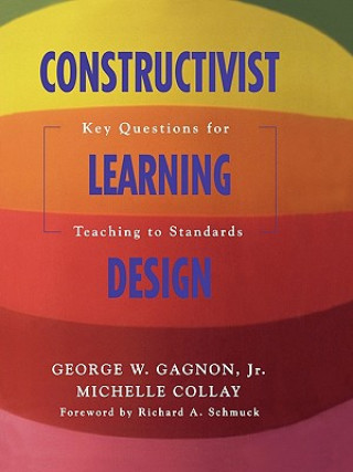 Könyv Constructivist Learning Design George W. Gagnon
