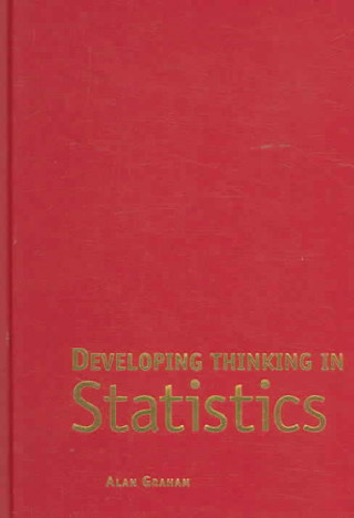 Kniha Developing Thinking in Statistics Alan Graham