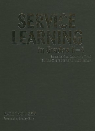Kniha Service Learning in Grades K-8 Kate Thomsen